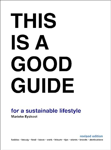 Beispielbild fr This is a Good Guide - for a Sustainable Lifestyle: Revised Edition zum Verkauf von Books From California