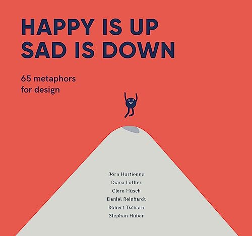 Beispielbild fr Happy is Up, Sad is Down: 65 Metaphors for Design zum Verkauf von Bookoutlet1