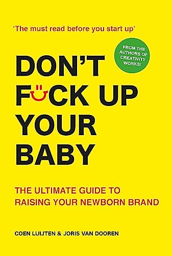 Stock image for Don't Fck Up Your Baby: The Ultimate Guide to Raising Your Newborn Brand for sale by ThriftBooks-Atlanta