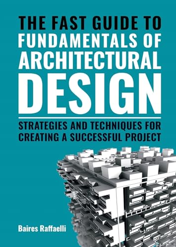 Beispielbild fr The Fast Guide to the Fundamentals of Architectural Design zum Verkauf von Blackwell's