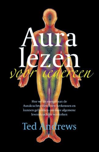 Stock image for Aura lezen voor iedereen: hoe we de energie van de aurakrachtvelden leren herkennen en kunnen gebruiken om onze algemene levenskracht te versterken for sale by Revaluation Books