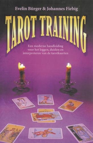 Tarot training: een moderne handleiding voor het leggen, duiden en interpreteren van de tarotkaarten - Burger, E.; Fiebig, J.