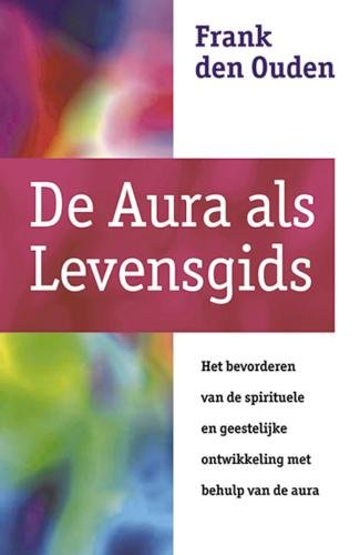 Stock image for De aura als levensgids : het bevorderen van de spirituele en geestelijke ontwikkeling met behulp van de aura for sale by Buchpark