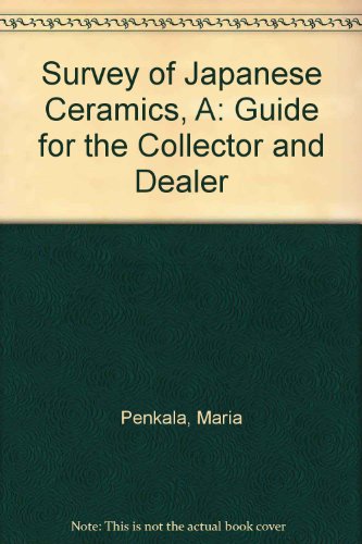 Beispielbild fr A survey of Japanese ceramics : a handbook for the collector. zum Verkauf von Kloof Booksellers & Scientia Verlag