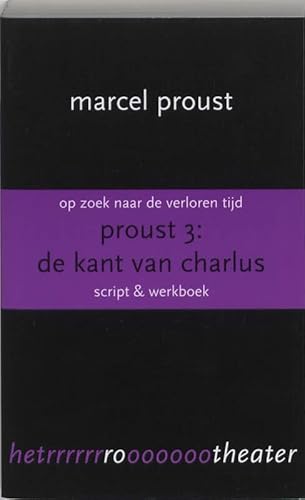 Op zoek naar de verloren tijd - Proust 3 - De kant van Charlus - script & werkboek - Proust, Marcel