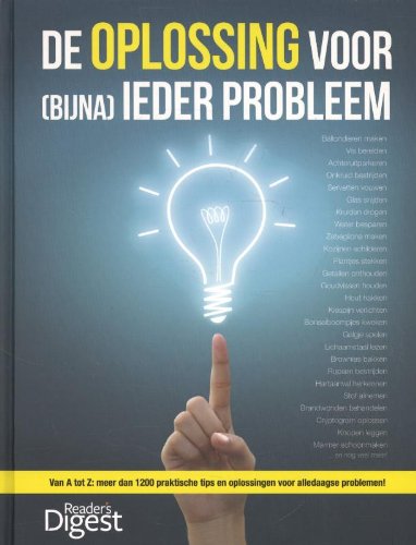 Beispielbild fr De oplossing voor (bijna) ieder probleem. Van A tot Z: meer dan 1200 praktische tips en oplossingen voor alledaagse problemen! zum Verkauf von Antiquariaat Schot