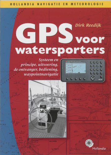 Beispielbild fr GPS voor de watersporters: systeem en principe, uitvoering, de ontvanger, bediening, waypointnavigatie (Hollandia navigatie en meteorologie) zum Verkauf von medimops