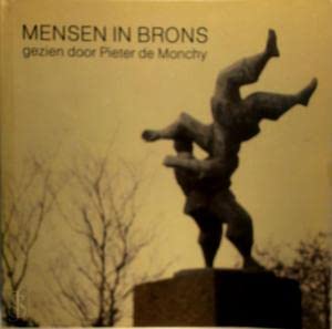 9789064160257: Mensen in brons gezien door Pieter de Monchy (Dutch Edition)