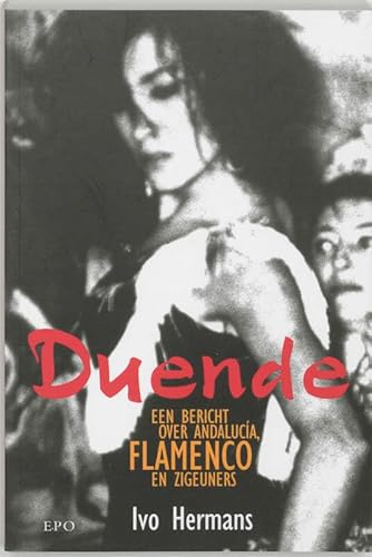 9789064450846: Duende: een bericht over Andalucia, flamenco en zigeuners