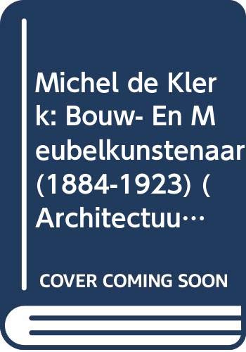 9789064501098: Michel de Klerk: Bouw- En Meubelkunstenaar (1884-1923): 7