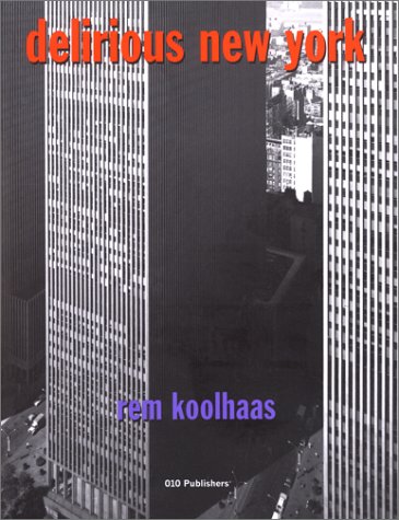 9789064502118: Delirious New York: A Retroactive Manifesto for Manhattan