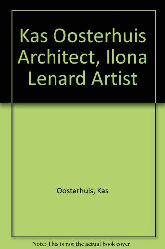 Beispielbild fr Kas Oosterhuis Architect, Ilona Lenard Artist zum Verkauf von medimops