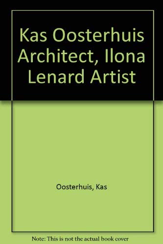 Kas Oosterhuis, architect; Ilona LeÌnaÌrd, visual artist (9789064502989) by Kas Oosterhuis