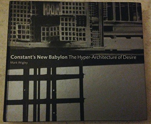 Constant's New Babylon (9789064503436) by Wigley, Mark