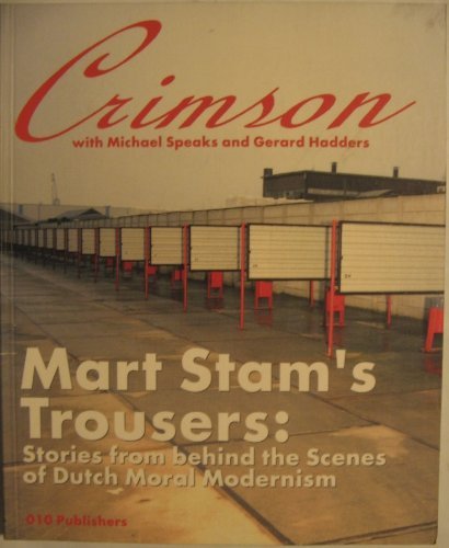 9789064503443: Mart Stam's Trousers: Crimson with Michael Speaks and Gerard Hadders