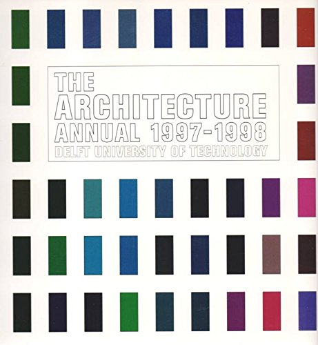 The Architecture Annual 1997-1998 - Delft University of Technology.