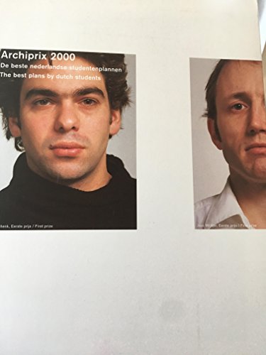 Beispielbild fr Archiprix 2000: The Best Plans by Dutch Students (Archiprix: The Best Plans by Dutch Students) zum Verkauf von medimops