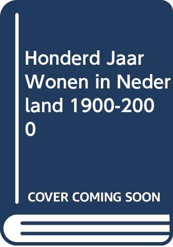 Beispielbild fr Honderd jaar wonen in Nederland 1900-2000 zum Verkauf von Pallas Books Antiquarian Booksellers