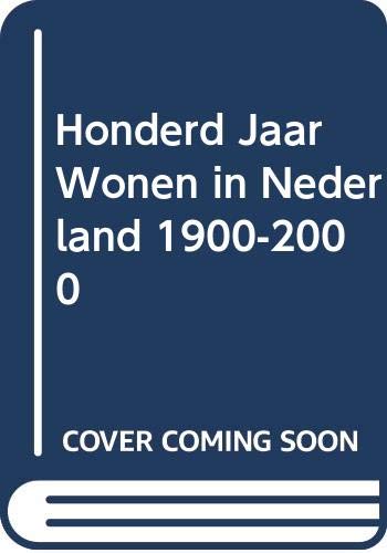9789064504143: Honderd jaar wonen in Nederland, 1900-2000 (Dutch Edition)