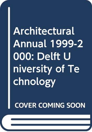 Stock image for Architectural Annual 1999-2000: Delft University of Technology for sale by Penn and Ink Used and Rare Books