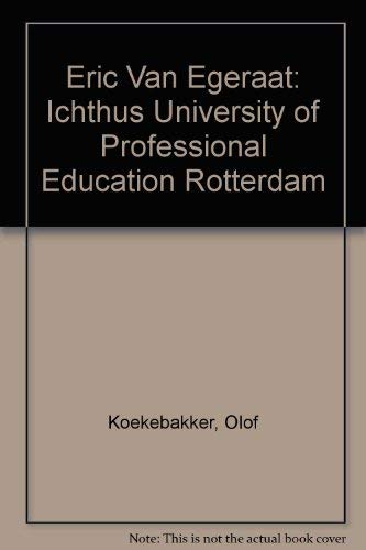 Beispielbild fr Eric Van Egeraat: Ichthus University of Professional Education Rotterdam zum Verkauf von medimops