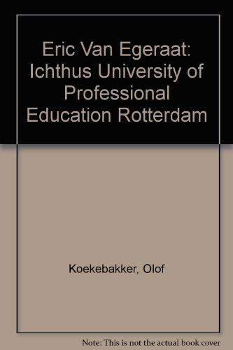 Stock image for Eric Van Egeraat: Ichthus University of Professional Education Rotterdam for sale by medimops
