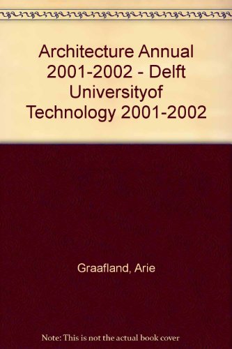 Beispielbild fr Architecture Annual 2001-2002 - Delft Universityof Technology 2001-2002 zum Verkauf von medimops