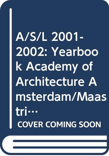 9789064504983: A/S/L: architectuur / stedebouw / landschapsarchitectuur :Jaarboek Academie van Bouwkunst Amsterdam / Maastricht 2001-2002
