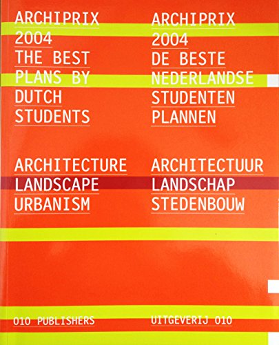 Stock image for Archiprix 2004 - The Best Plans by Dutch Students for sale by Hennessey + Ingalls