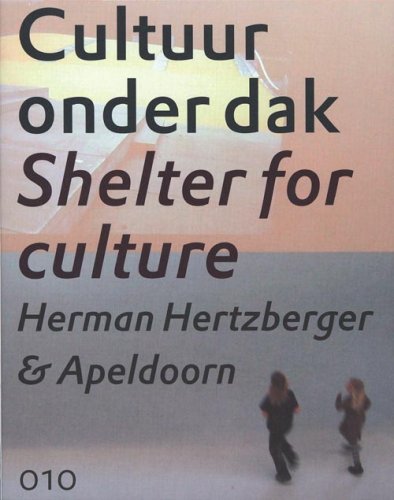 Stock image for Herman Hertzberger & Apeldoorn: Cultuur onder dak/Shelter for Culture for sale by Hennessey + Ingalls