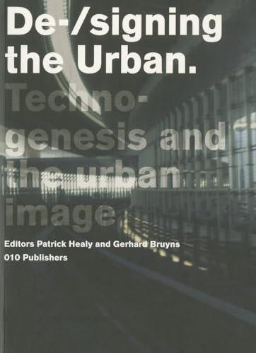 Stock image for De-/ signing the Urban. Technogenesis and the urben image. for sale by Antiquariat Haufe & Lutz