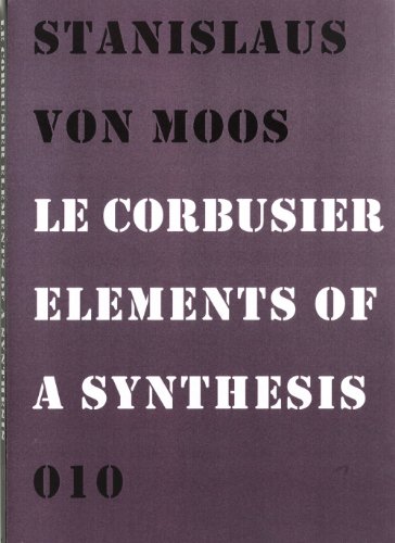 9789064506420: Le Corbusier: Elements of a Synthesis (Serie architectuur)