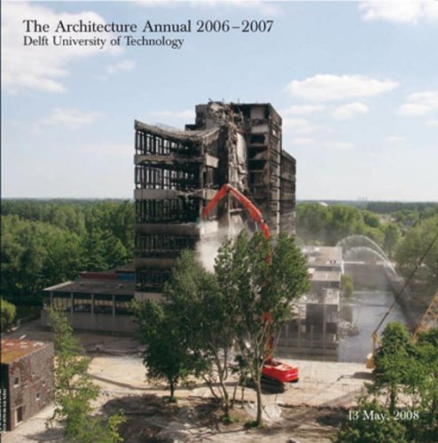 Delft University of Technology: Architecture Annual 2006-2007