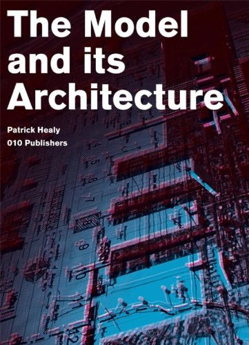 The Model and Its Architecture: DSD Series Vol. 4 (Delft School of Design Series on Architecture and Urbanism) (9789064506840) by [???]