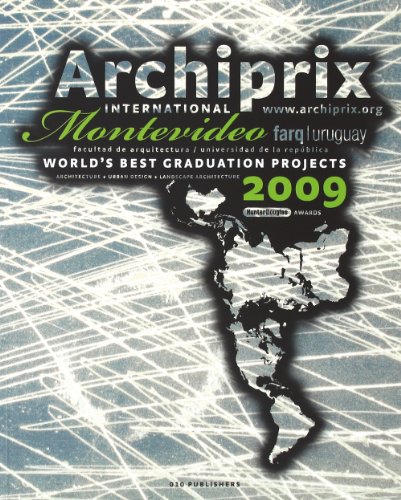 Stock image for Archiprix International Montevideo 2009: The Worlds Best Graduation Projects: Architecture, Urban Design, Landscape architecture for sale by Midtown Scholar Bookstore