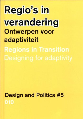 Stock image for Design and Politics No. 5: Regions in Transition: Designing for Adaptivity for sale by medimops