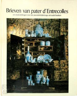 Beispielbild fr Letters of Father d`Entrecolles and accounts of Chinese Porcelain from old European publications. Brieven van pater d`Entrecolles en mededelingen over de porseleinfabricage uit oude boeken. Text in English and Dutch. zum Verkauf von Antiquariat Willi Braunert