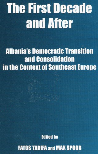 Beispielbild fr The first decade and after : Albania's democratic transition and consolidation in the context of Southeast Europe. zum Verkauf von Kloof Booksellers & Scientia Verlag