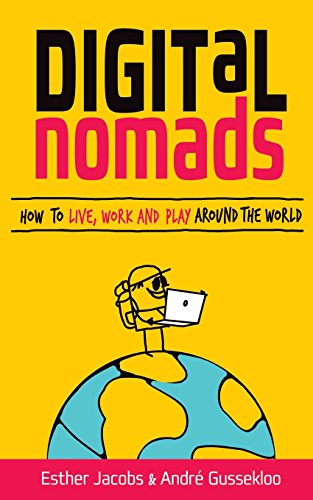 Stock image for Digital Nomads: How to Live, Work and Play Around the World for sale by ThriftBooks-Atlanta
