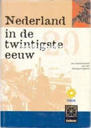 Beispielbild fr Nederland in de twintigste eeuw . Een boeiend beeld van een bewogen tijdperk zum Verkauf von Antiquariaat Schot