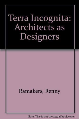 Stock image for Terra Incognita: Architects as Designers for sale by Arundel Books