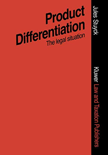 Product Differentiation in Terms of Packaging Presentation, Advertising, Trade Marks, ETC.: An Assessment of the Legal Situation Regarding Pharmaceuticals and Certain Other Consumer Goods (9789065440846) by Stuyck, Jules