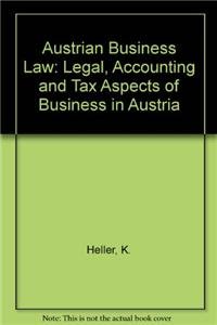 Stock image for Austrian Business Law: Legal, Accounting and Tax Aspects of Business in Austria for sale by Librera Prez Galds