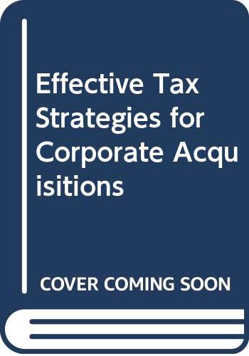 Imagen de archivo de Effective Tax Strategies for Corporate Acquisitions a la venta por medimops