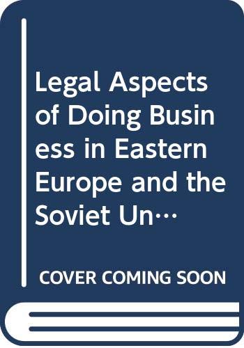 Legal Aspects of Doing Business in Eastern Europe and the Soviet Union (INTERNATIONAL BUSINESS SERIES) (9789065442635) by Campbell, Dennis