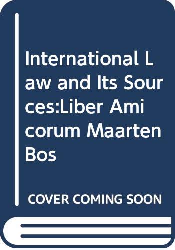 Stock image for International law and its sources : liber amicorum Maarten Bos. for sale by Kloof Booksellers & Scientia Verlag