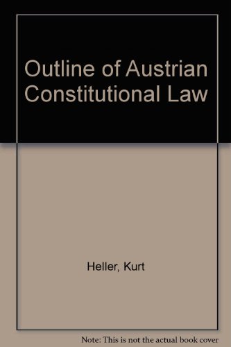 Outline of Austrian Constitutional Law. [Heller, Löber, Bahn & Partners].