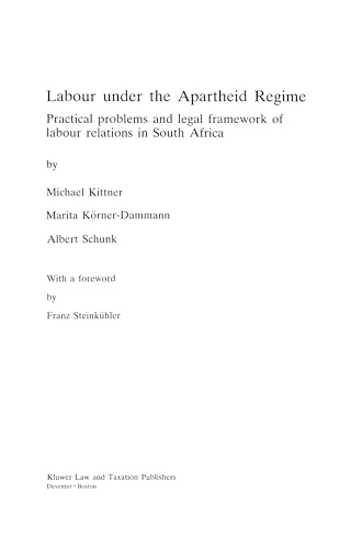 Beispielbild fr Labour under the apartheid regime : practical problems and legal framework of labour relations in South Africa. zum Verkauf von Kloof Booksellers & Scientia Verlag