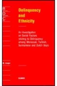 Stock image for Delinquency and ethnicity : an investigation on social factors relating to delinquency among Moroccan, Turkish, Surinamese and Dutch boys. for sale by Kloof Booksellers & Scientia Verlag
