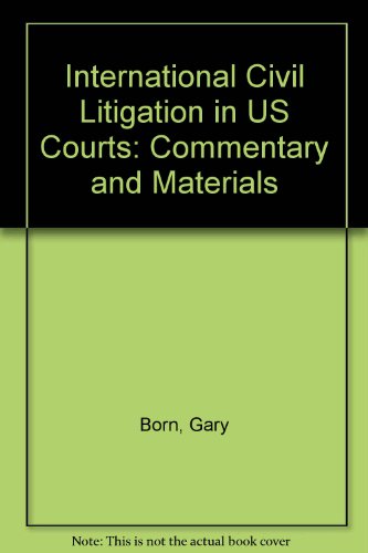 Imagen de archivo de International Civil Litigation in United States Courts : Commentary and Materials a la venta por medimops